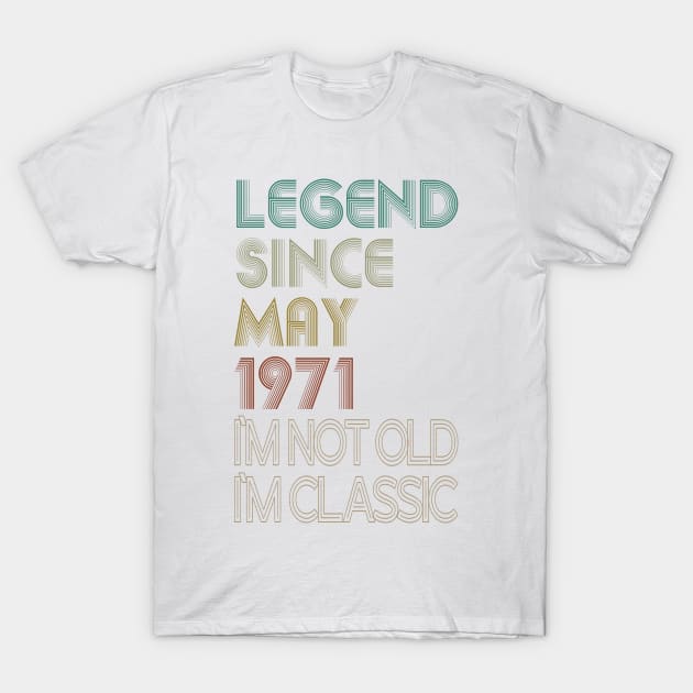 Legend since May 1971 Birthday Retro Vintage T-Shirt by Designcompany